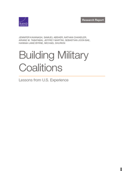 Paperback Building Military Coalitions: Lessons from U.S. Experience Book