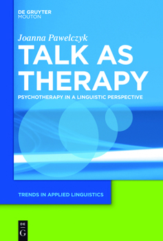 Talk as Therapy - Book #7 of the Trends in Applied Linguistics [TAL]