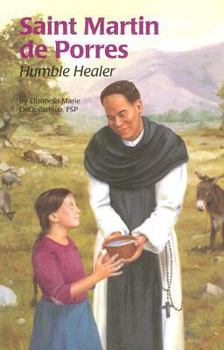 Saint Martin de Porres: Humble Healer (Encounter the Saints,19) - Book #19 of the Encounter the Saints