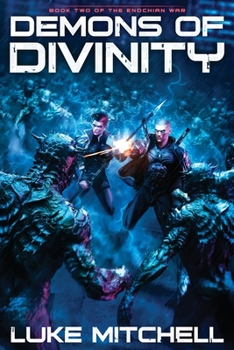 Demons of Divinity: A Dystopian Alien Invasion Adventure - Book #2 of the Enochian War