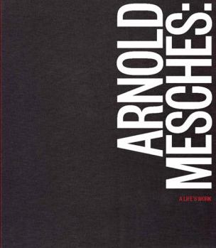 Hardcover Arnold Mesches: A Life's Work Book