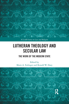 Paperback Lutheran Theology and Secular Law: The Work of the Modern State Book