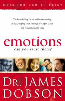 Paperback Emotions: Can You Trust Them?: The Best-Selling Guide to Understanding and Managing Your Feelings of Anger, Guilt, Self-Awareness and Love Book