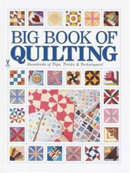 Hardcover Big Book of Quilting: Hundreds of Tips, Tricks & Techniques! Book