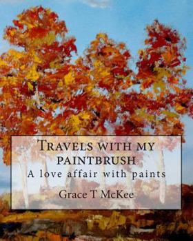 Paperback Travels with my paintbrush: A love affair with paints Book