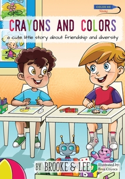 Paperback Crayons and Colors: a cute little story about friendship and diversity Book