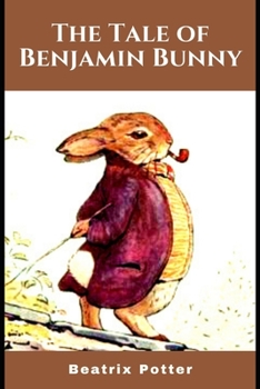 Paperback The Tale of Benjamin Bunny: Illustrated Book