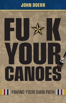 Paperback Fu*k Your Canoes: Paving Your Own Path Book