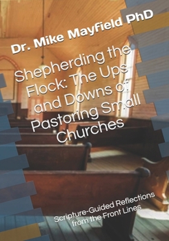 Paperback Shepherding the Flock: The Ups and Downs of Pastoring Small Churches Book