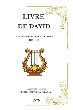 David: Un cœur selon Dieu (Serie "Les Grands Personnages de la Bible") (French Edition)