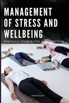 Paperback Management of Stress and Wellbeing Through Yoga Nidra Intervention Book