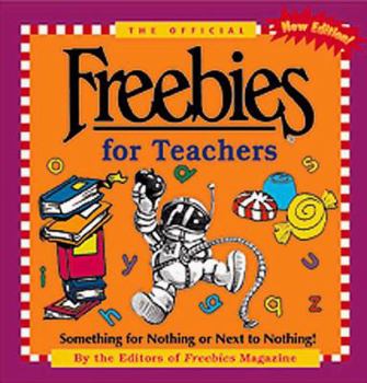 Paperback The Official Freebies for Teachers: Something for Nothing or Next to Nothing Book