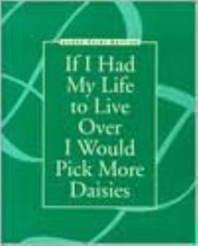 Paperback If I Had My Life to Live Over I Would Pick More Daisies (Large Print Edition) [Large Print] Book