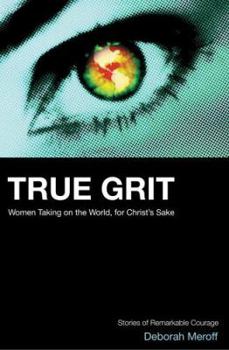 Paperback True Grit: Women Taking on the World, for God's Sake Book