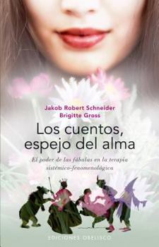 Paperback Los Cuentos, Espejo del Alma: El Poder de las Fabulas en la Terapia Sistemico-Fenomenologica [Spanish] Book