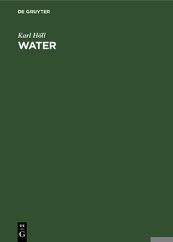 Hardcover Water: Examination, Assessment, Conditioning, Chemistry, Bacteriology, Biology Book