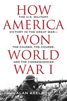 Hardcover How America Won World War I Book