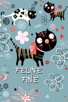 Paperback Feline Fine: : Live Like A Cat Pun Journal Book