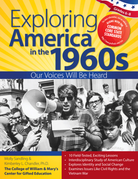 Paperback Exploring America in the 1960s: Our Voices Will Be Heard (Grades 6-8) Book