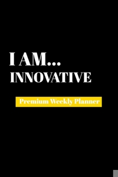 Paperback I Am Innovative: Premium Weekly Planner Book