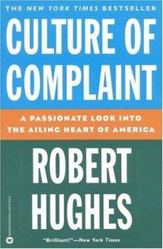 Culture of Complaint: The Fraying of America