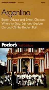 Paperback Fodor's Argentina, 1st Edition: Expert Advice and Smart Choices: Where to Stay, Eat, and Explore On and Off the Beaten Path (Travel Guide) Book