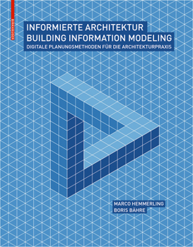 Hardcover Informierte Architektur: Building Information Modelling Für Die Architekturpraxis [German] Book