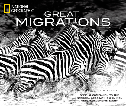 Hardcover Great Migrations: Official Companion to the National Geographic Channel Global Television Event Book