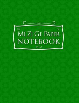 Paperback Mi Zi Ge Paper Notebook: Chinese Writing Pad, Exercise Book For Writing Chinese Characters - Green Cover Book