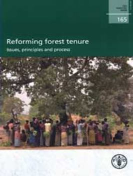 Paperback Reforming Forest Tenure: Issues, Principles and Process: Fao Forestry Paper No. 165 Book