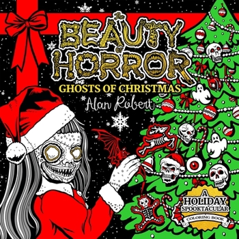 Paperback The Beauty of Horror: Ghosts of Christmas Coloring Book