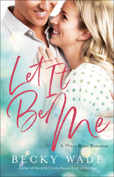Let It Be Me - Book #2 of the A Misty River Romance