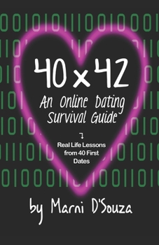 Paperback 40x42: An Online Dating Survival Guide: Real Life Lessons from 40 First Dates Book