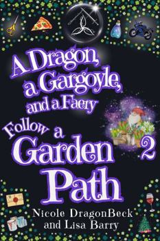 Paperback A Dragon, a Gargoyle, and a Faery Follow A Garden Path (Dragon and Gargoyle) Book