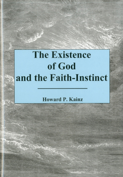 Hardcover The Existence of God and the Faith-Instinct Book