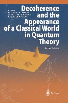 Paperback Decoherence and the Appearance of a Classical World in Quantum Theory Book