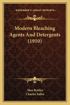 Paperback Modern Bleaching Agents And Detergents (1910) Book