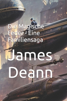 Die Magische Feder - Eine Familiensaga (German Edition)