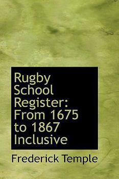 Paperback Rugby School Register: From 1675 to 1867 Inclusive Book