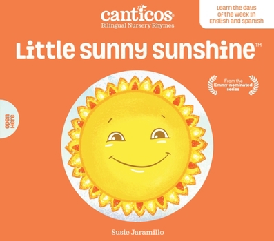 Little Sunny Sunshine / Sol Solecito: Bilingual Nursery Rhymes