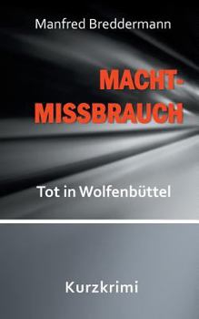 Machtmissbrauch: Tot in Wolfenbüttel