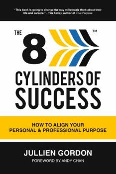 Paperback The 8 Cylinders of Success: How To Align Your Personal & Professional Purpose Book