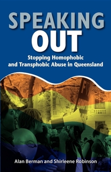 Paperback Speaking Out: Stopping Homophobic and Transphobic Abuse in Queensland Book