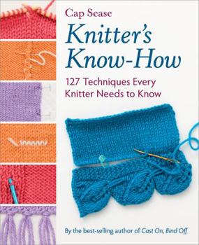 Hardcover Knitter's Know-How: 127 Techniques Every Knitter Needs to Know Book