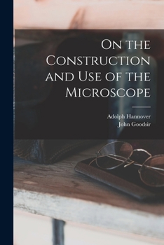 Paperback On the Construction and Use of the Microscope Book