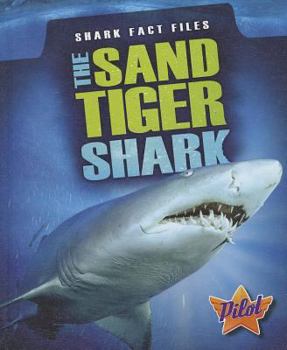 The Sand Tiger Shark - Book  of the Shark Fact Files
