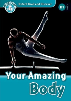 Paperback Oxford Read and Discover: Level 6: 1,050-Word Vocabularyyour Amazing Body Book