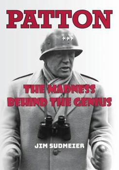 Patton: The Madness Behind the Genius