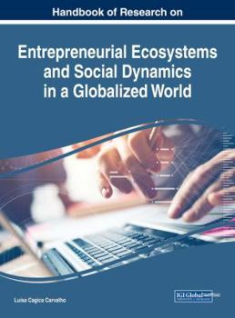 Hardcover Handbook of Research on Entrepreneurial Ecosystems and Social Dynamics in a Globalized World Book