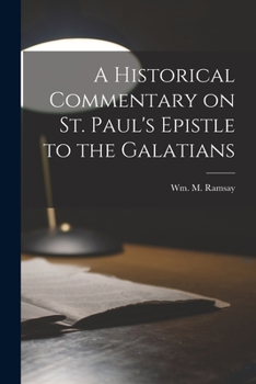 Paperback A Historical Commentary on St. Paul's Epistle to the Galatians Book